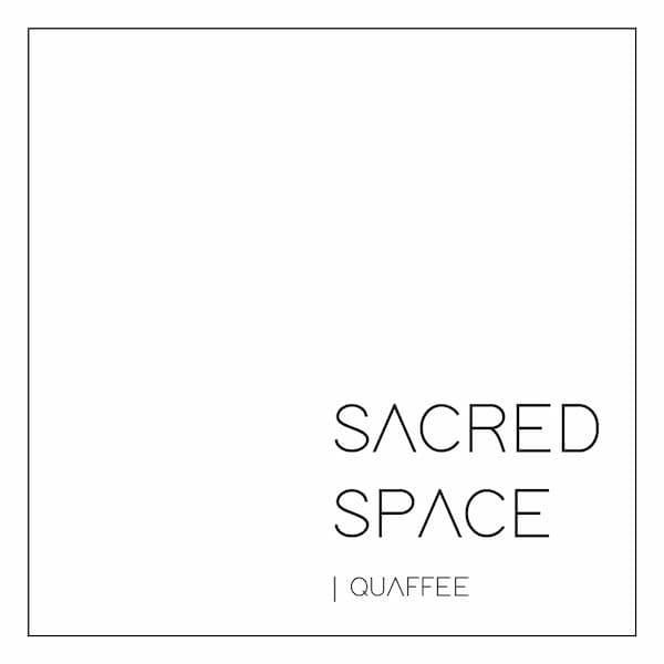 Sacred Space | Quaffee
