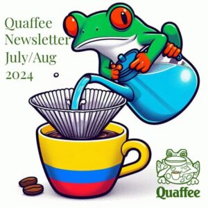 Quaffee Newsletter July/Aug 2023 – water, koji and Colombians